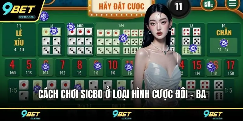 Cách chơi sicbo ở loại hình cược đôi - ba