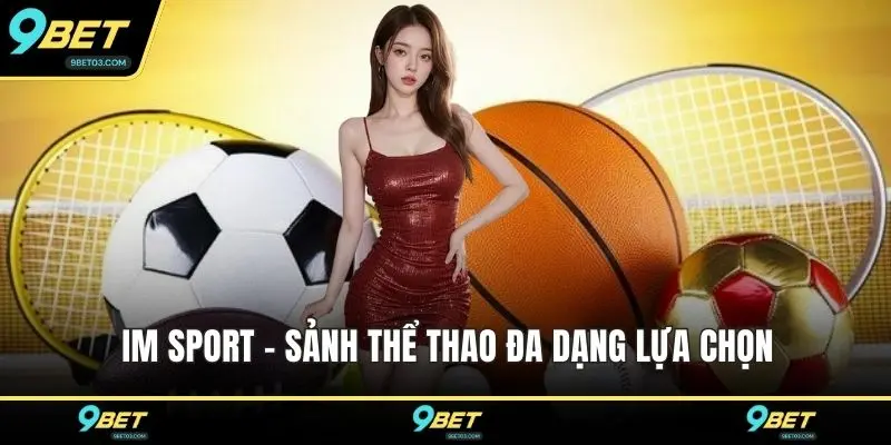 IM Sport - Sảnh thể thao đa dạng lựa chọn