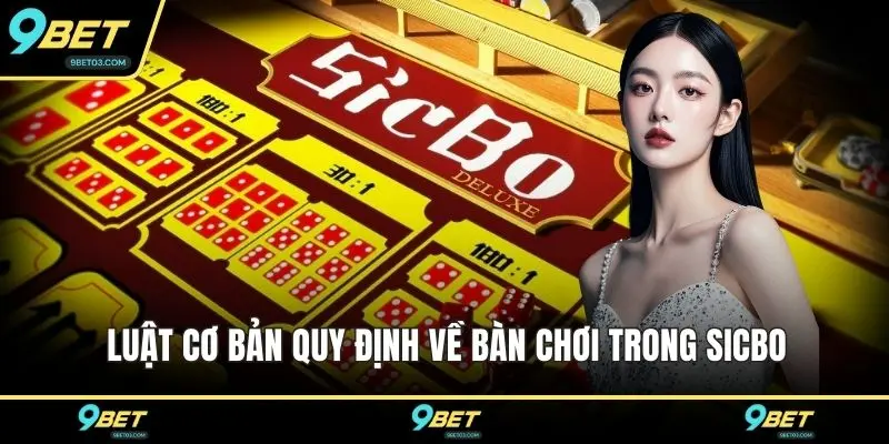 Luật cơ bản quy định về bàn chơi trong sicbo
