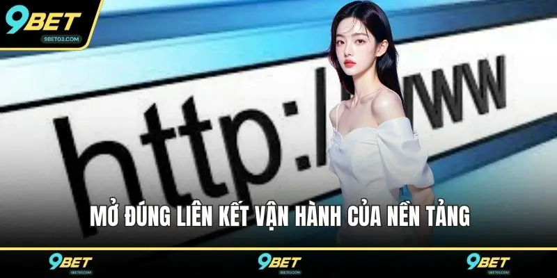 Mở đúng liên kết vận hành của nền tảng