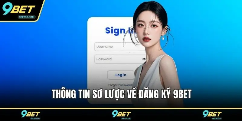 Thông tin sơ lược về đăng ký 9BET