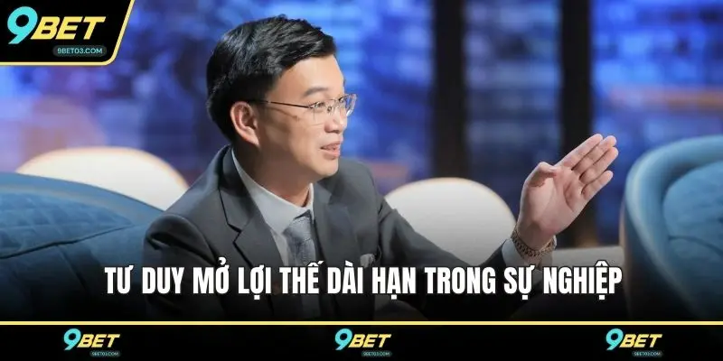 Tư duy mở lợi thế dài hạn trong sự nghiệp